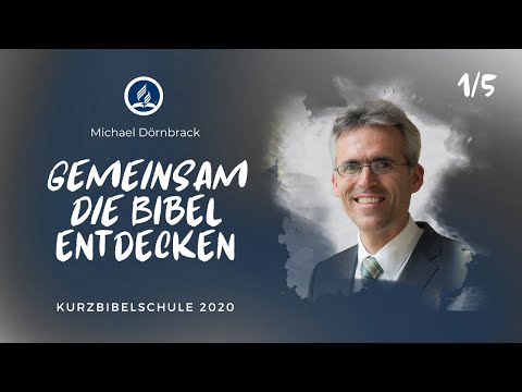 Gemeinsam die Bibel entdecken – Michael Dörnbrack 1/5 | Kurzbibelschule 2020