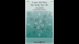 Come, My Way, My Truth, My Life