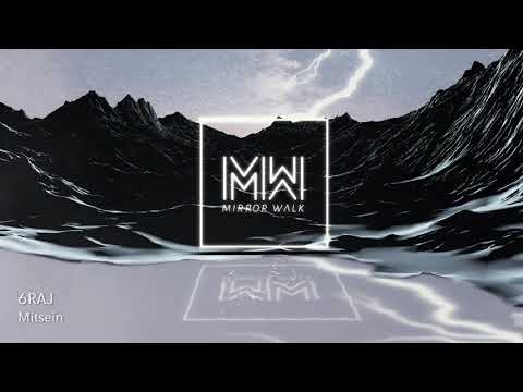 6RAJ - Mitsein [Mirror Walk]