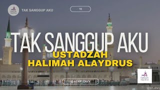 Download lagu TAK SANGGUP AKU (YA NABI SALAM 'ALAIKA) LIRIK - USTADZAH HALIMAH ALAYDRUS mp3 Download lagu TAK SANGGUP AKU (YA NABI SALAM 'ALAIKA) LIRIK - USTADZAH HALIMAH ALAYDRUS mp3