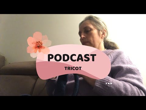 Podcast Tricot - ep01 - Celui où je me présente