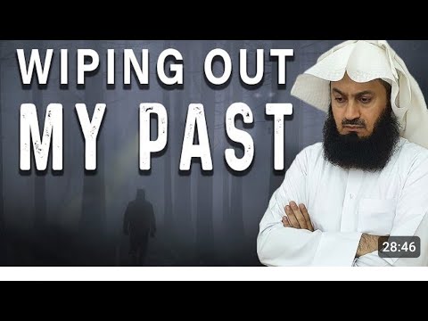 Wiping out My Sinful past by Mufti Menk