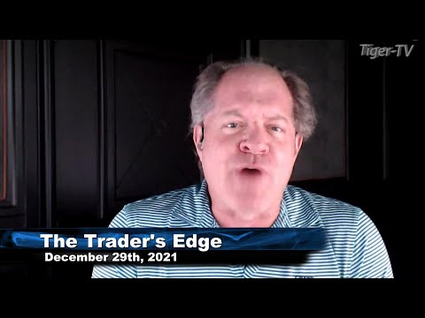 December 29th The Trader's Edge with Steve Rhodes on TFNN - 2021