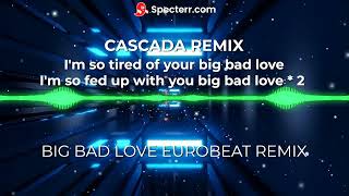 【EUROBEAT】Cascada - Big Bad Love (E-L Eurobeat Remix)