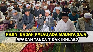 Download lagu Rajin Ibadah Kalau Ada Maunya Saja, Apakah Tanda Tidak Ikhlas ❓ - Buya Yahya mp3