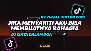 Download lagu DJ Jika Menyakiti Aku Bisa Membuatmu Bahagia Remix Tiktok Terbaru 2023 mp3