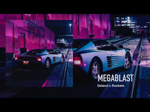 Delaud & Rockets - Megablast (Extended Mix)[Free Download]
