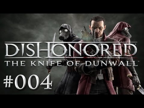 Dishonored DLC: The Knife of Dunwall playthrough [Elite/Stealth] #004 - Let's Play Dishonored
