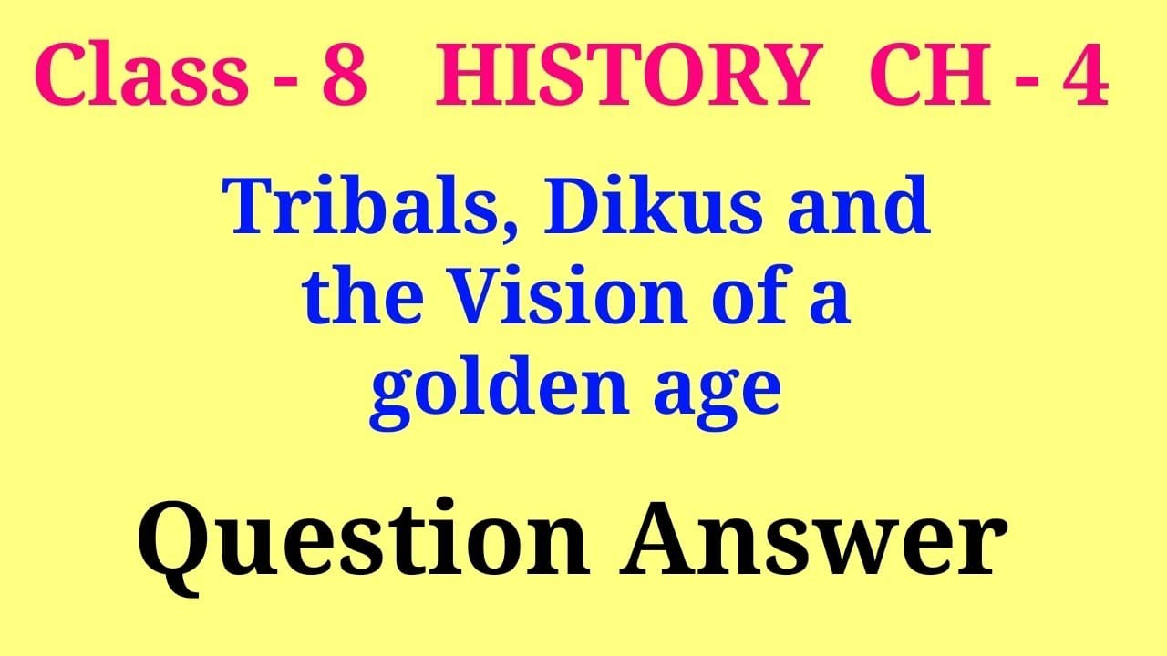 class 8 history chapter 4 question answer | tribals dikus and the vision of a golden age  question