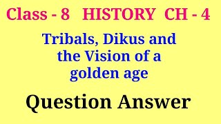 class 8 history chapter 4 question answer | tribals dikus and the vision of a golden age  question