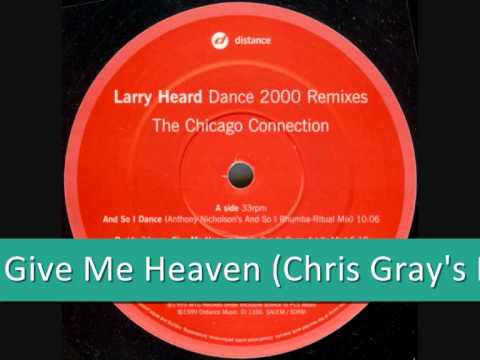 Larry Heard - Give Me Heaven (Chris Gray's Medicinal Purposes Mix)