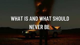what is and what should never be | led zeppelin lyric video