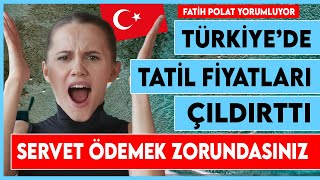 Fatih Polat Anlatıyor: Türkiye’de Tatil Neden Bu Kadar Pahalı Oldu?