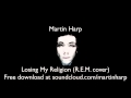 Martin Harp - Losing My Religion (R.E.M. cover ...