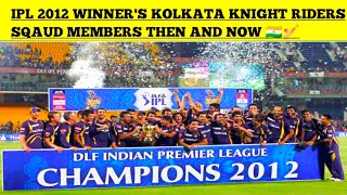 IPL 2012 winner's #kkr Team squad members then and now 🏏🇮🇳❣️ #kolkataknightriders #thesportssavor