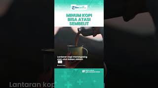 Minum Segelas Kopi Hangat Dapat Atasi Sembelit, Hindari Pola Hidup Tidak Sehat