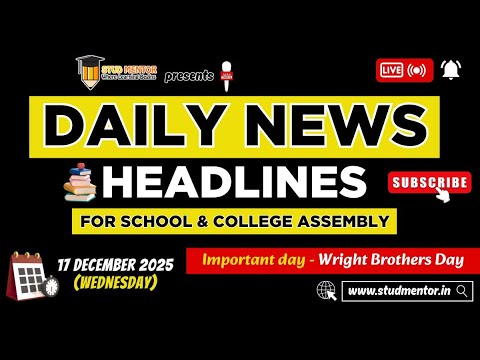 School Assembly Today's News Headlines for 17 December 2025 in English