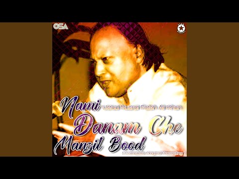 Nami Danam Che Manzil Bood (Complete Original Version)