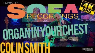 Sofarecordings: Colin Smith - &quot;Organ in your chest&quot;