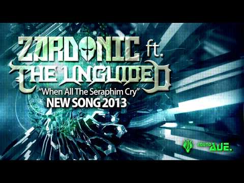 Zardonic - When All The Seraphim Cry (ft. The Unguided) [AUDIO] [2013]