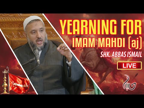 5. Sheikh Abbas Ismail | Yearning For Imam Mahdi (aj) | Muharram 1447 AH