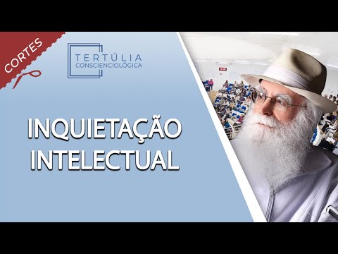 Inquietação intelectual sem causa racional