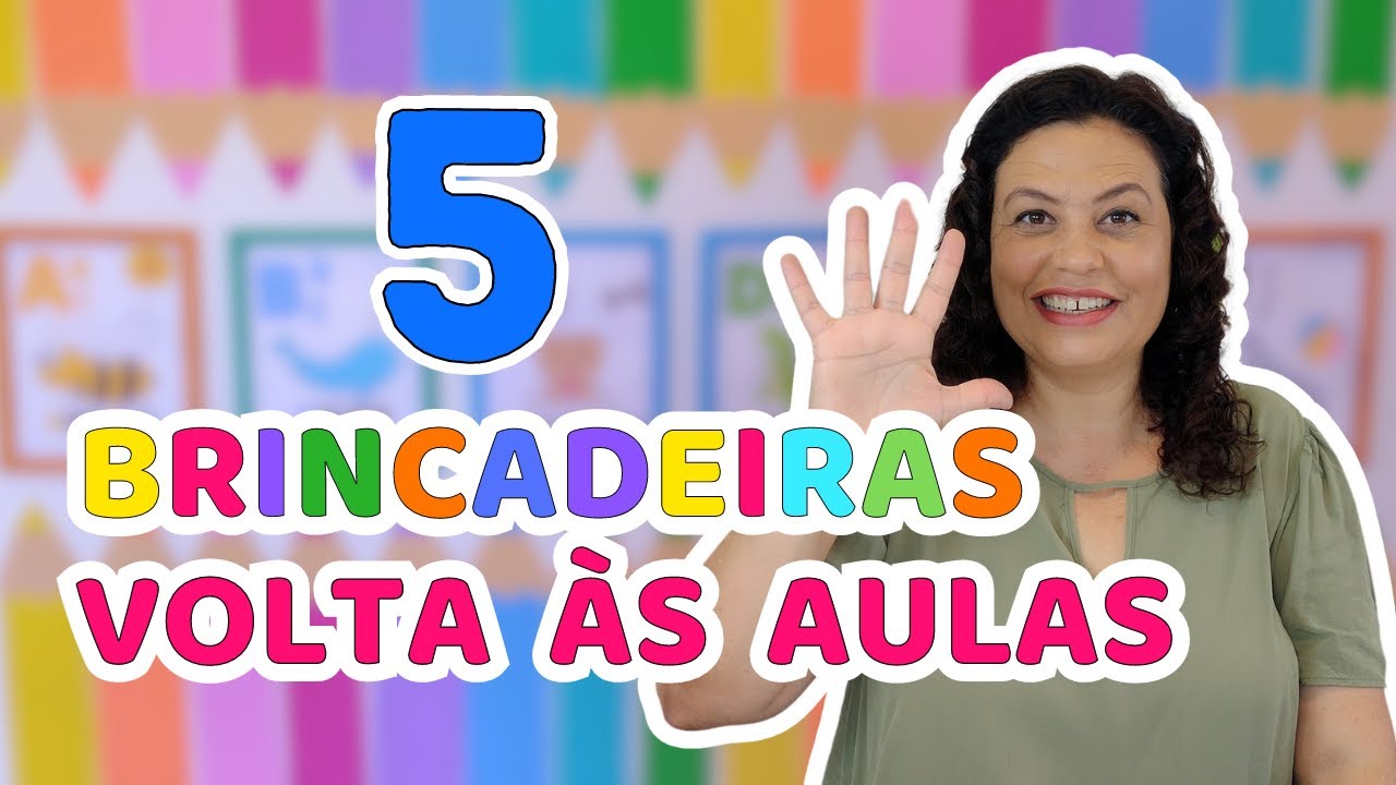 5 BRINCADEIRAS PARA VOLTA ÀS AULAS