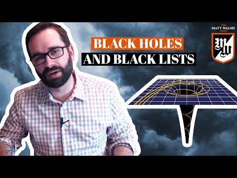 Black Holes And Black Lists | The Matt Walsh Show Ep. 237