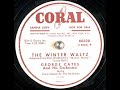 The Winter Waltz George Cates And His Orchestra The Mellowmen Vocal Chorus 1950