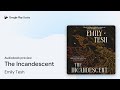 The Incandescent by Emily Tesh · Audiobook preview