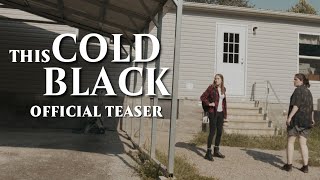 THIS COLD BLACK | OFFICIAL TEASER
