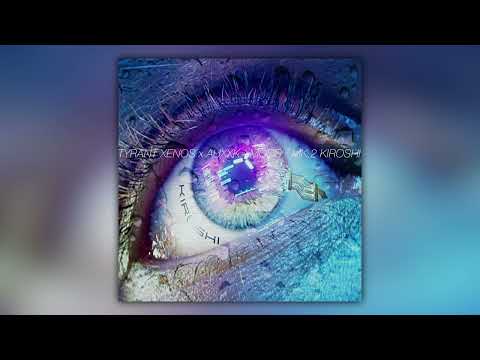 TYRANT XENOS x AUXXK - MODS/MK.2 KIROSHI (Prod. by aBon)