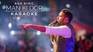 Man Ki Dor Karaoke - Ash King