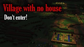 If you find a Village with no houses inside it, Leave that world! (Minecraft Creepypasta)