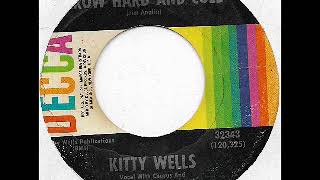 Kitty Wells   When Hearts Grow Hard And Cold