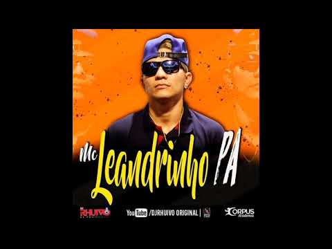 MC Leandrinho PA - Bandida (Dj Menor)