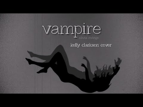 vampire lyrics~ olivia rodrigo || kelly clarkson cover