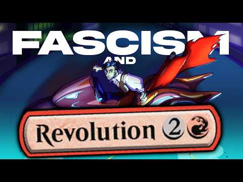 Magic: The Gathering, Revolution, & Fascism