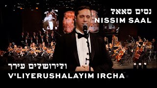 Nissim Saal - V'lirusholayim Ircho (live)                              | נסים סאאל - ולירושלים עירך