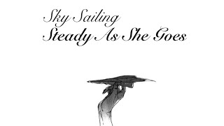 steady as she goes - sky sailing (slowed + reverb) (w/ lyrics)