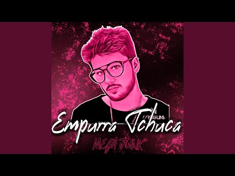 Mega Funk Empurra Tchuca