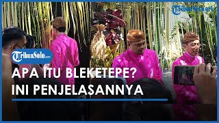 Berita Solo Hari Ini: Apa Pengertian Bleketepe? Ini Penjelasannya dalam Pernikahan Adat Jawa