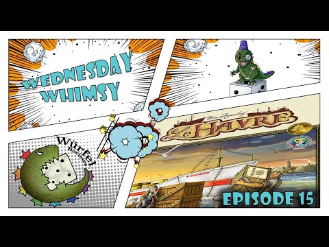 Wednesday Whimsy - Episode 15 - Le Havre