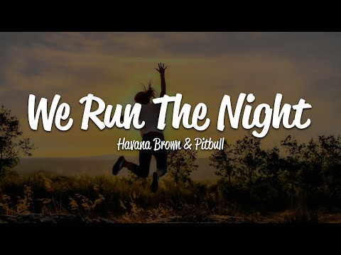 Havana Brown - We Run The Night (Lyrics) ft. Pitbull