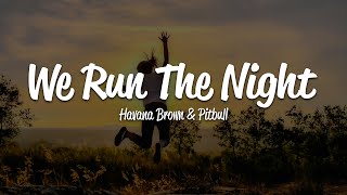 Havana Brown - We Run The Night (Lyrics) ft. Pitbull