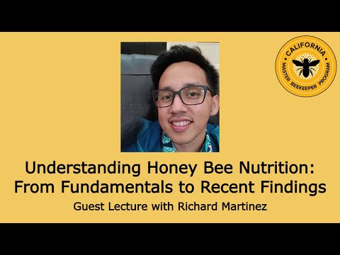 Understanding Honey Bee Nutrition: From Fundamentals to Recent Findings with Richard Martinez