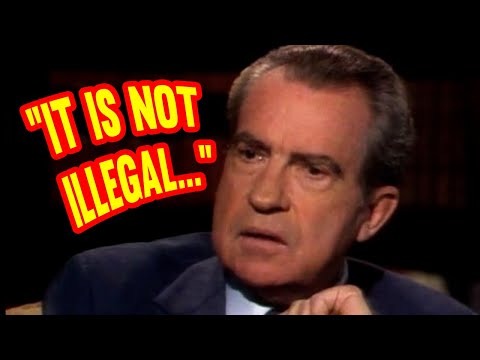 "When the President does it, that means it is not illegal" - Richard Nixon