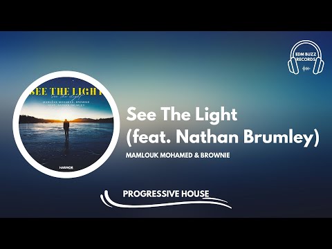 [𝗣𝗿𝗼𝗴𝗿𝗲𝘀𝘀𝗶𝘃𝗲 𝗛𝗼𝘂𝘀𝗲] See The Light (feat. Nathan Brumley) - Mamlouk Mohamed & Brownie