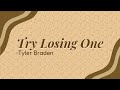 ‍ Tyler Braden Try Losing One Lyrics