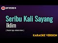 IKLIM - Seribu Kali Sayang ( Karaoke )